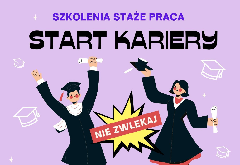 Młodzi kobieta i mężczyzna w strojach absolwentów skaczą do góry trzymając w rękach zwinięte dyplomy. Nad nimi jest napis: "Szkolenia - staże - praca" oraz "Start kariery", a pomiędzy nimi jest wybuchowy dymek z napisem "Nie zwlekaj!".