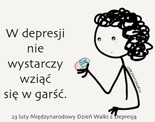 Na zdjęciu widnieje zasmucona postać , obok niej napis "W depresji nie wystarczy wziąć się w garść"