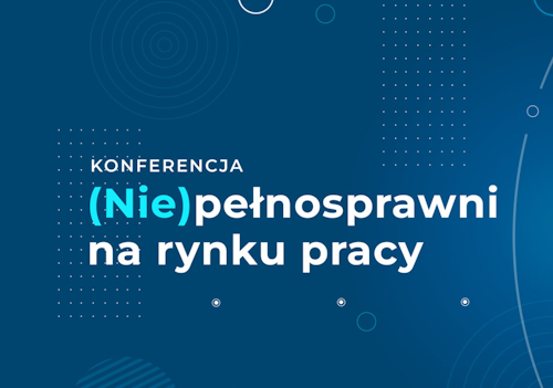 zdjęcie z napisem Konferencja niepełnosprawni na rynku pracy